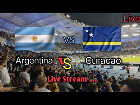 argentina vs curacao live stream